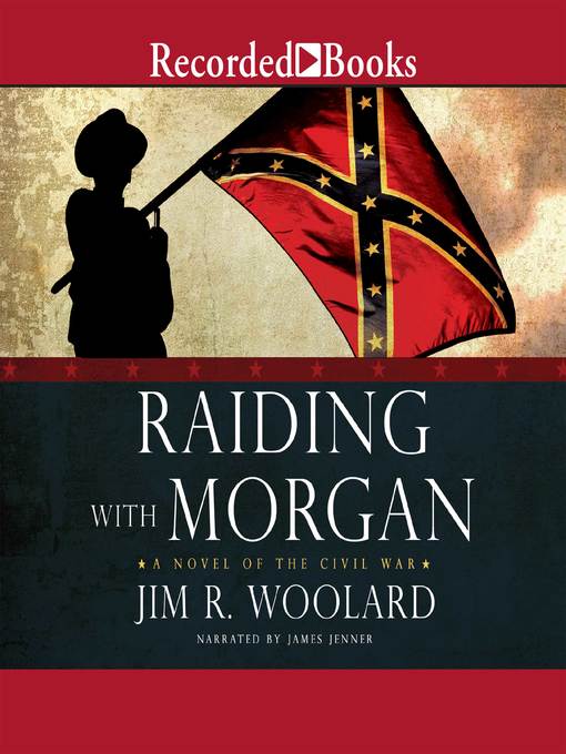 Title details for Raiding with Morgan by Jim R. Woolard - Available